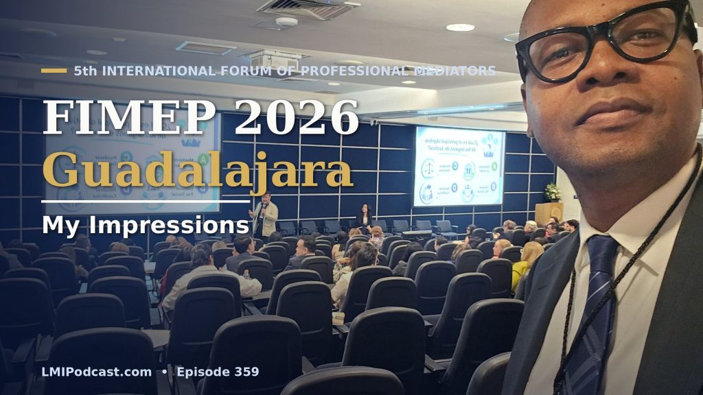 (Español) EP359 Mis impresiones – Asistiendo a FIMEP 2026, el 5º Foro Internacional de Mediadores Profesionales, Guadalajara, México